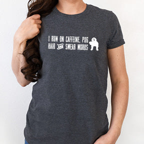 Shirt or Hoodie - I run on Pug Hair - Free Shipping